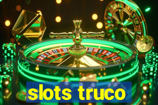 slots truco